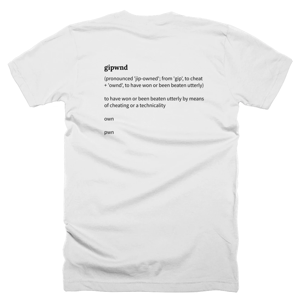 T-shirt with a definition of 'gipwnd' printed on the back