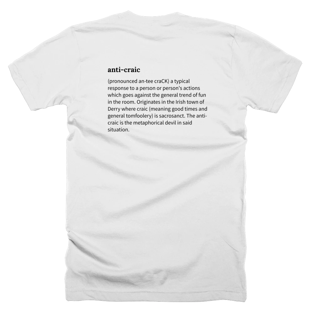 T-shirt with a definition of 'anti-craic' printed on the back