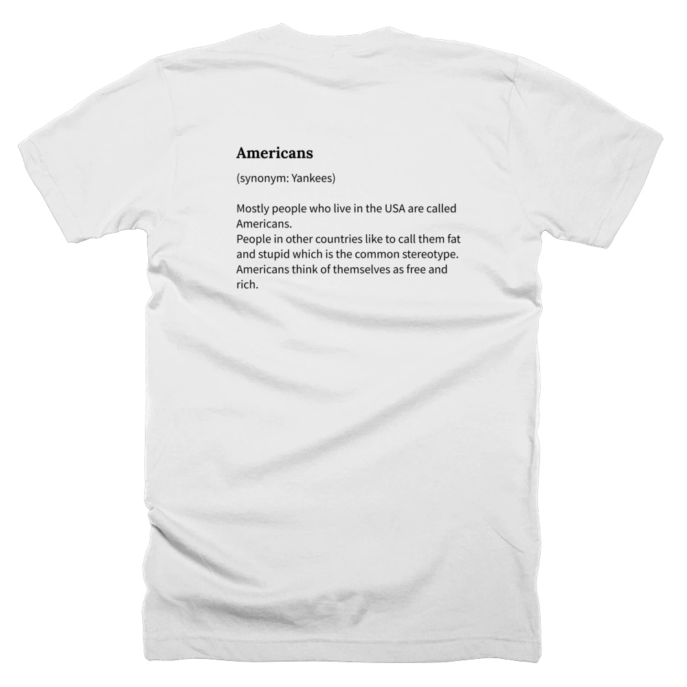 T-shirt with a definition of 'Americans' printed on the back