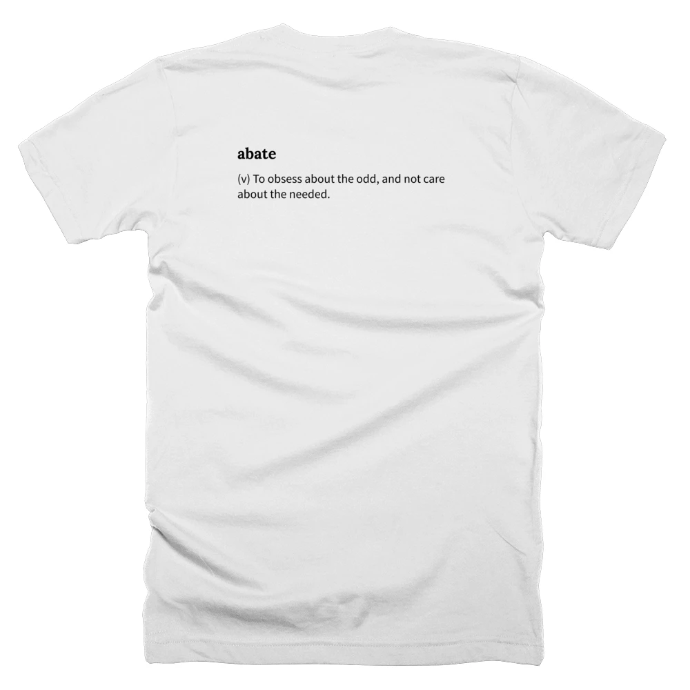 T-shirt with a definition of 'abate' printed on the back