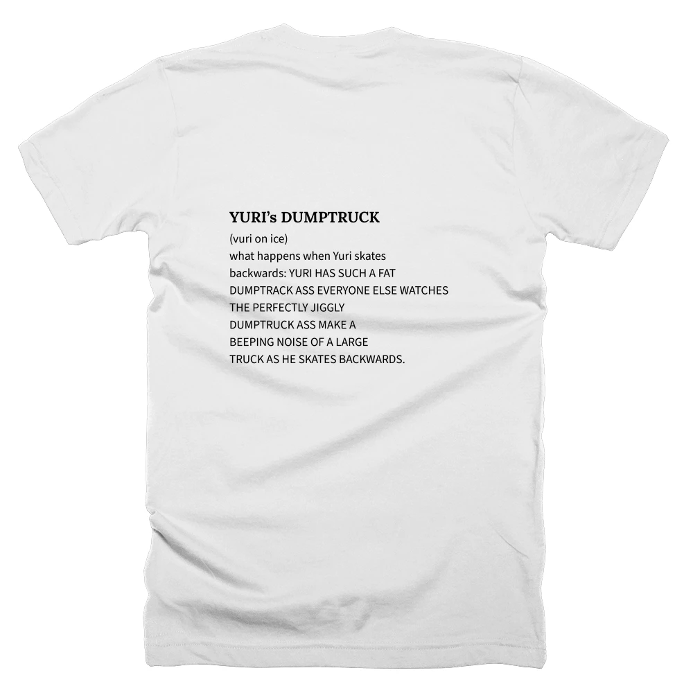 T-shirt with a definition of 'YURI’s DUMPTRUCK' printed on the back