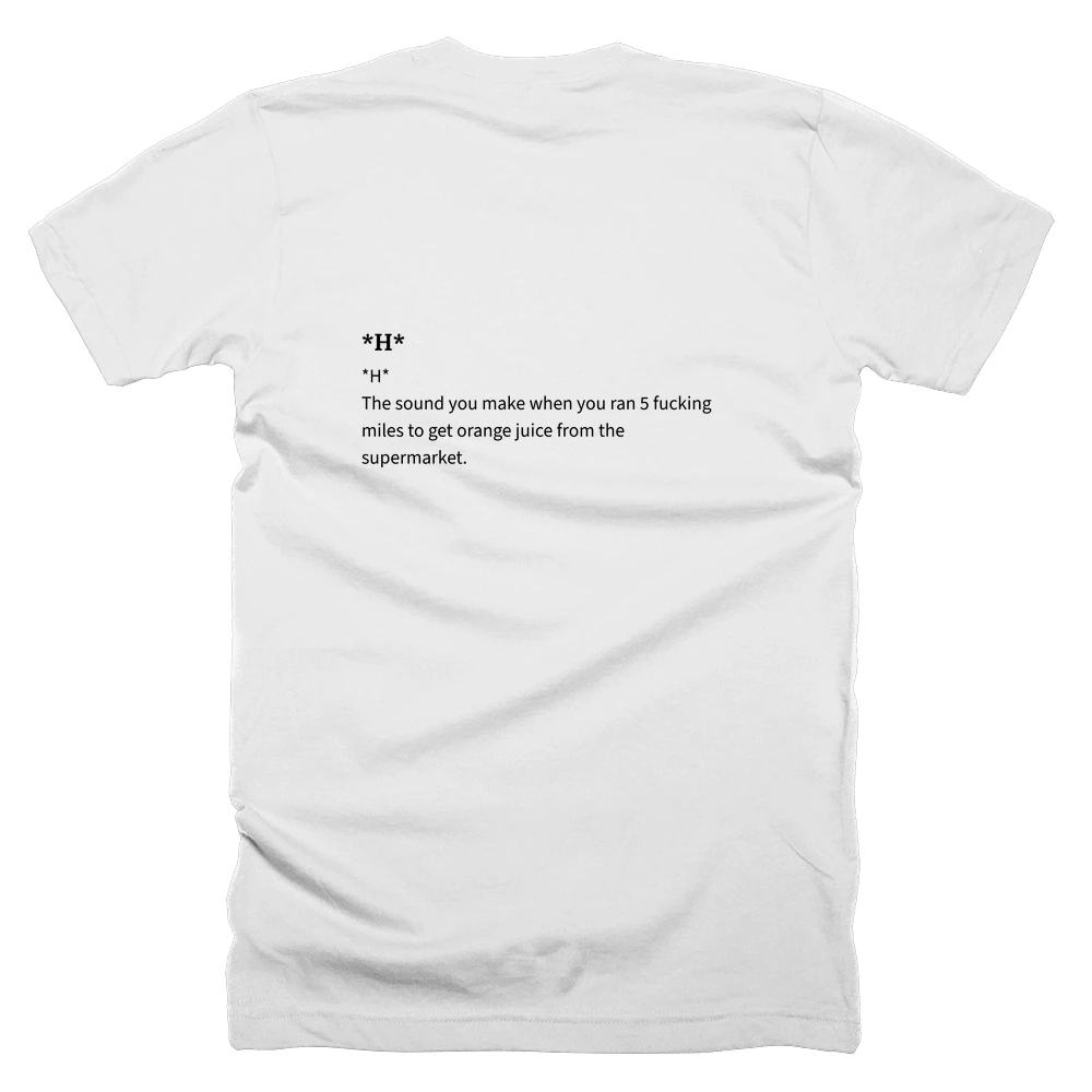 T-shirt with a definition of '*H*' printed on the back