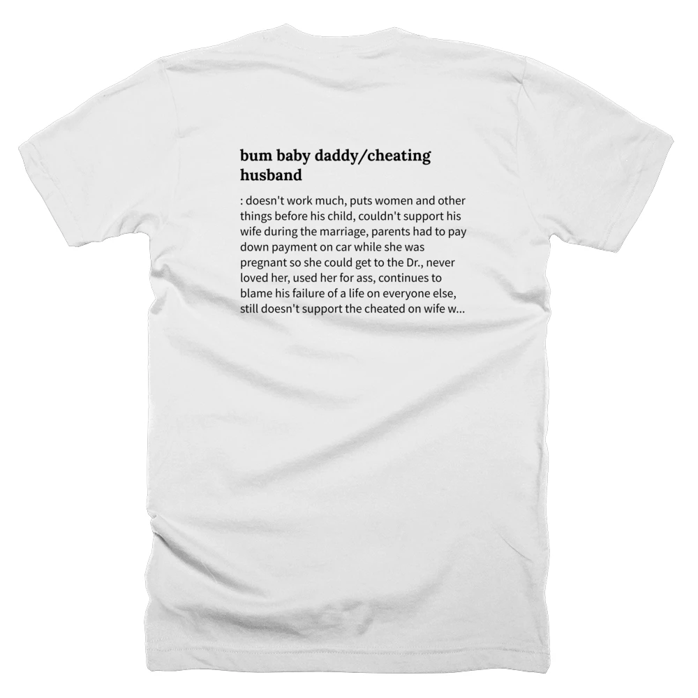 T-shirt with a definition of 'bum baby daddy/cheating husband' printed on the back