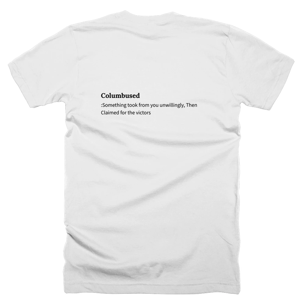 T-shirt with a definition of 'Columbused' printed on the back