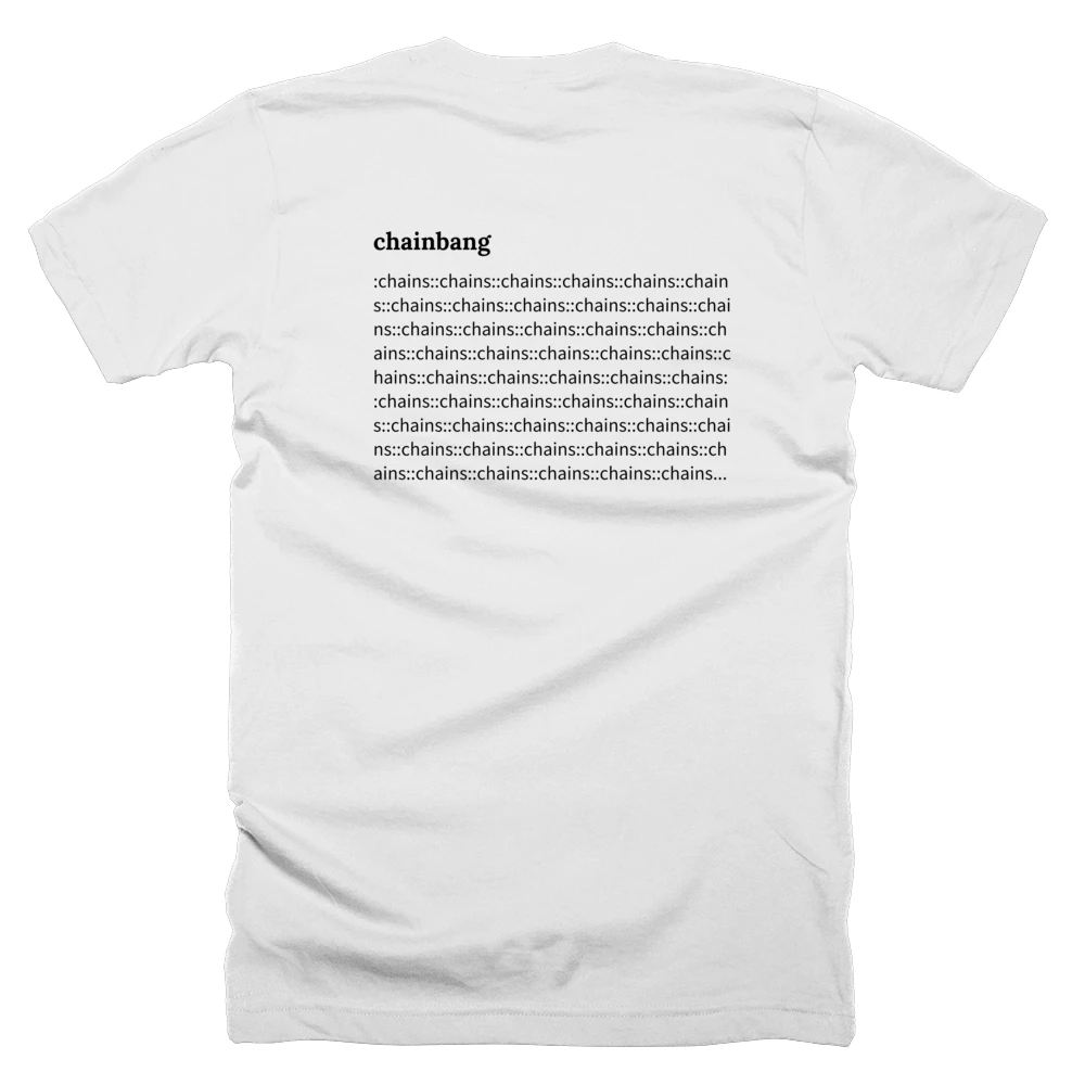 T-shirt with a definition of 'chainbang' printed on the back