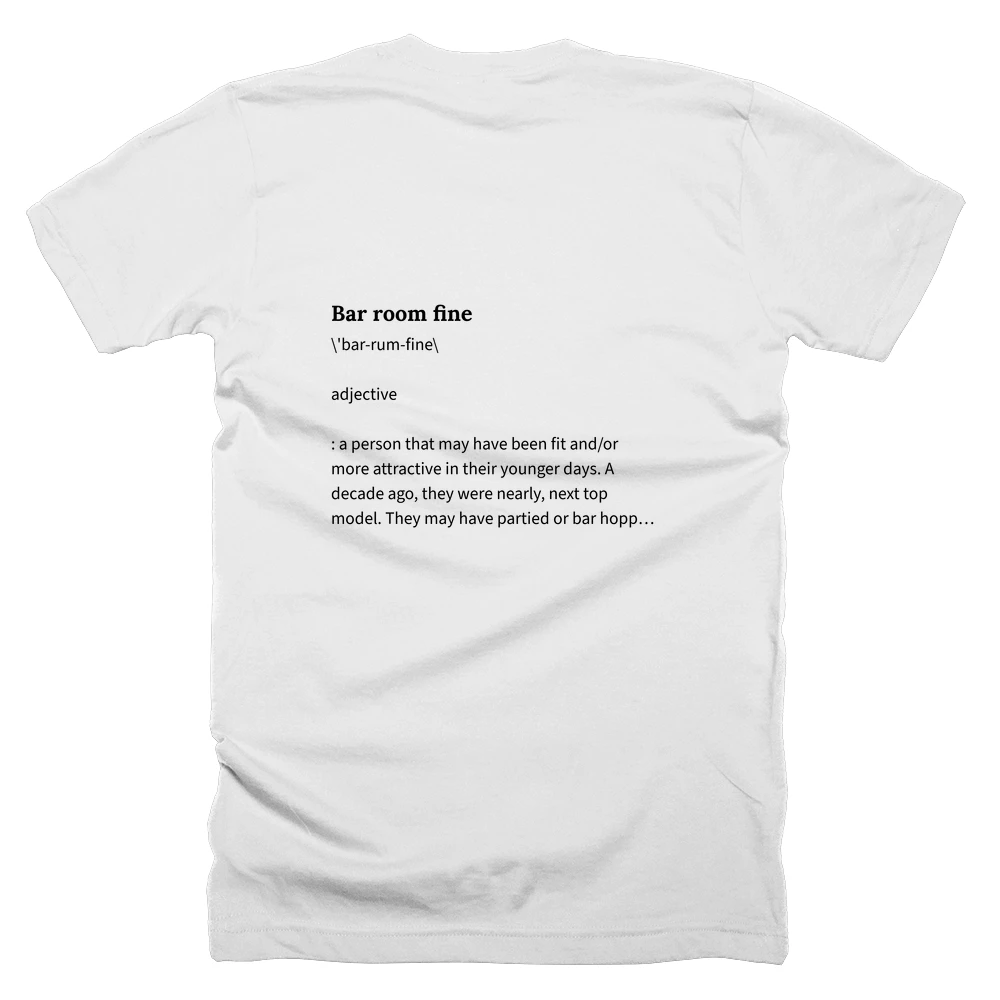 T-shirt with a definition of 'Bar room fine' printed on the back