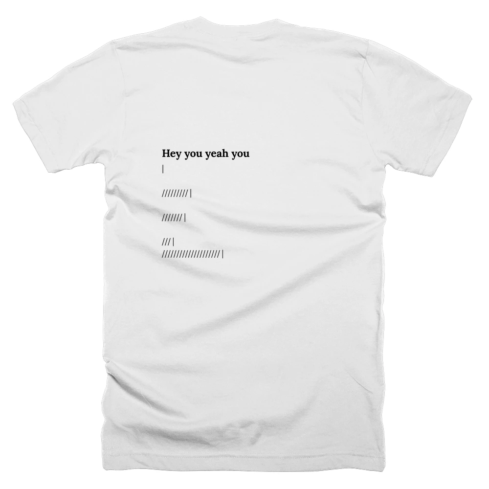 T-shirt with a definition of 'Hey you yeah you' printed on the back