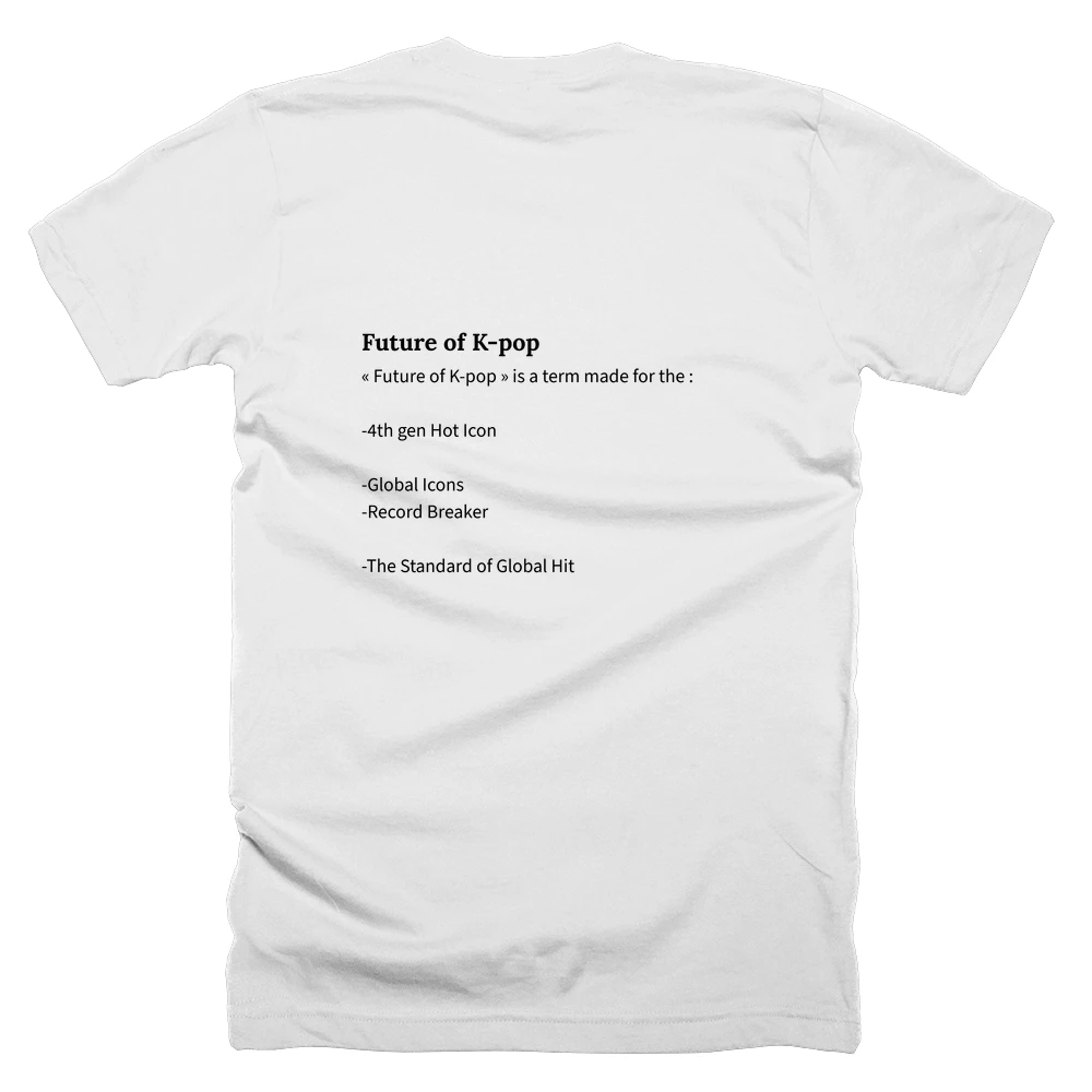 T-shirt with a definition of 'Future of K-pop' printed on the back