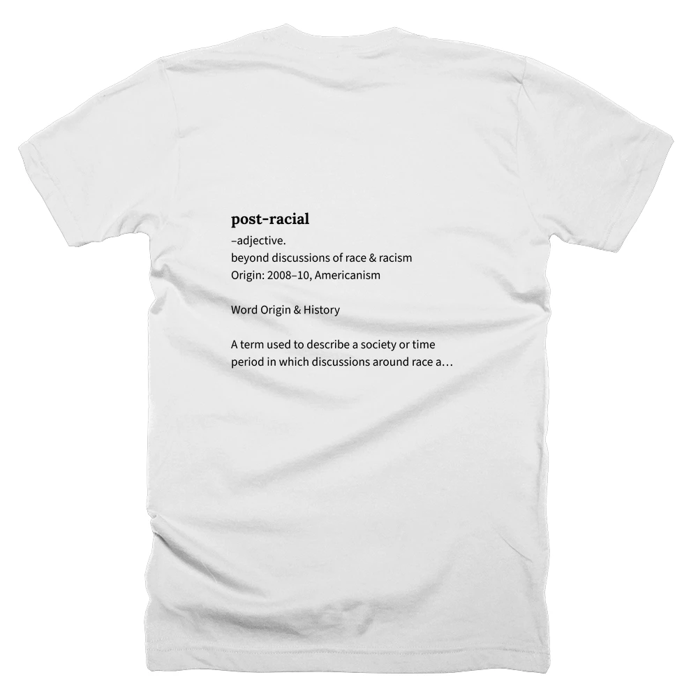 T-shirt with a definition of 'post-racial' printed on the back