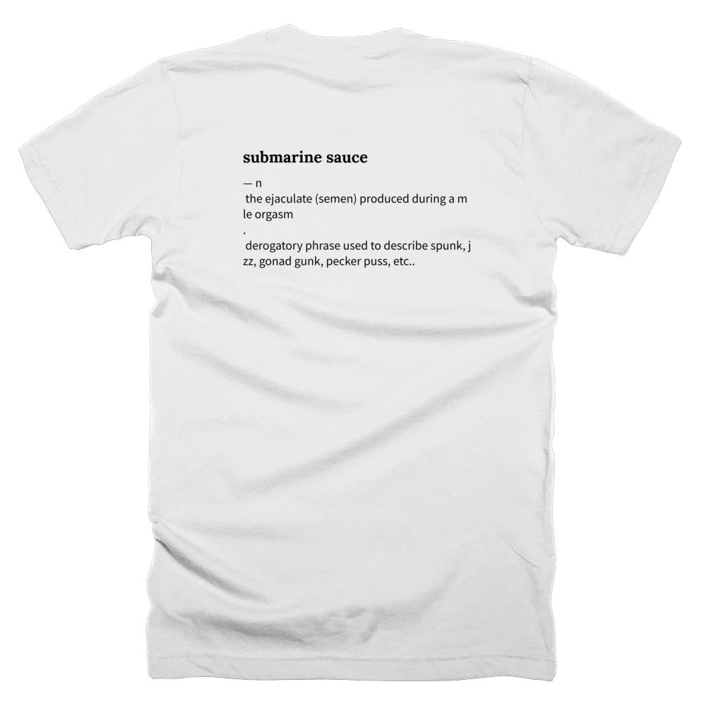 T-shirt with a definition of 'submarine sauce' printed on the back