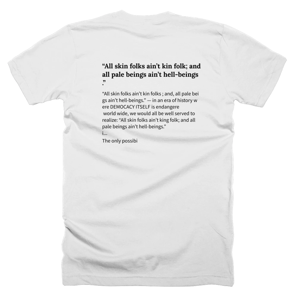 T-shirt with a definition of '“All skin folks ain’t kin folk; and all pale beings ain’t hell-beings.”' printed on the back