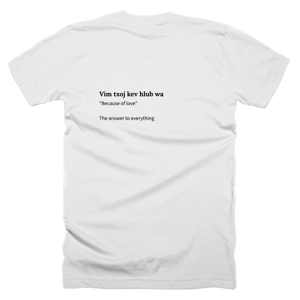 T-shirt with a definition of 'Vim txoj kev hlub wa' printed on the back