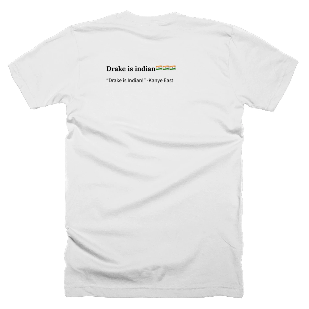 T-shirt with a definition of 'Drake is indian🇮🇳🇮🇳🇮🇳' printed on the back