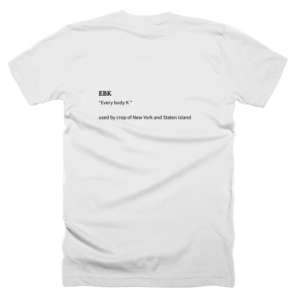 T-shirt with a definition of 'EBK' printed on the back