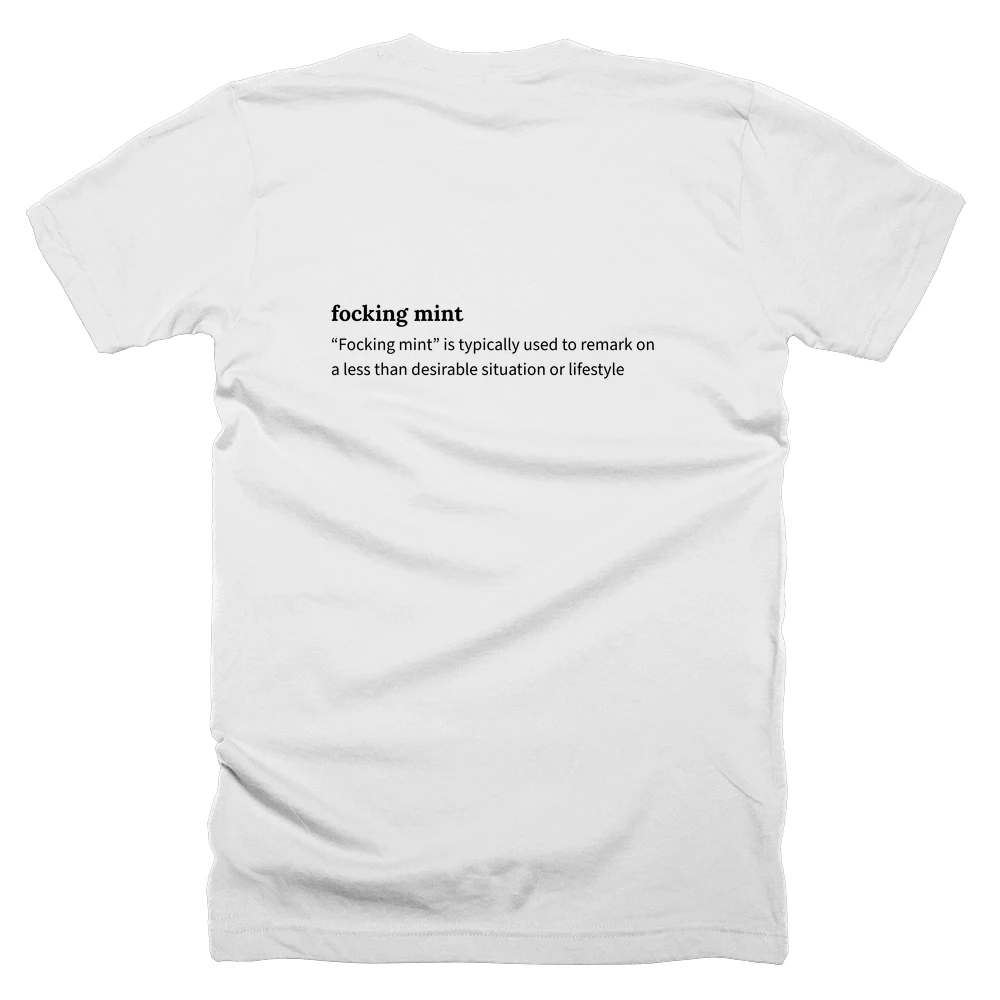 T-shirt with a definition of 'focking mint' printed on the back