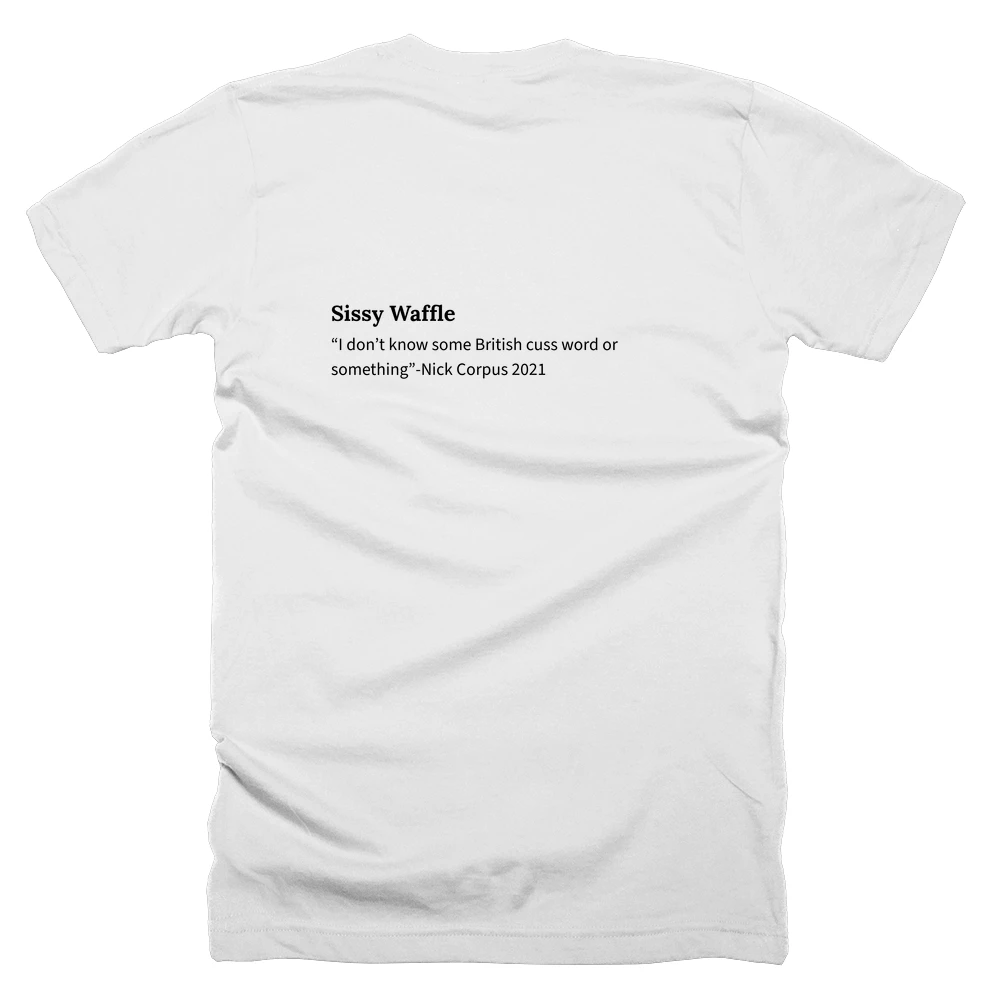 T-shirt with a definition of 'Sissy Waffle' printed on the back