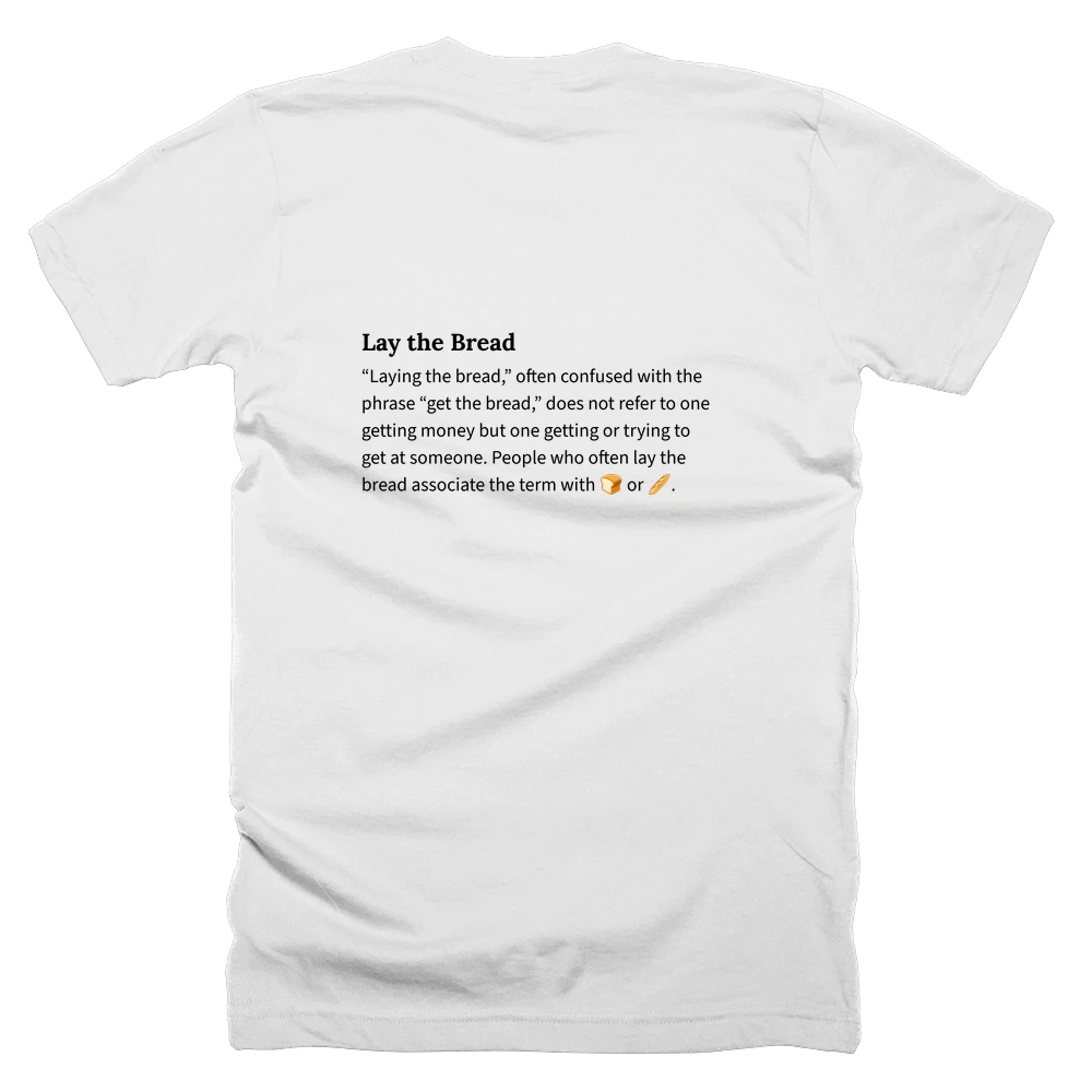 T-shirt with a definition of 'Lay the Bread' printed on the back