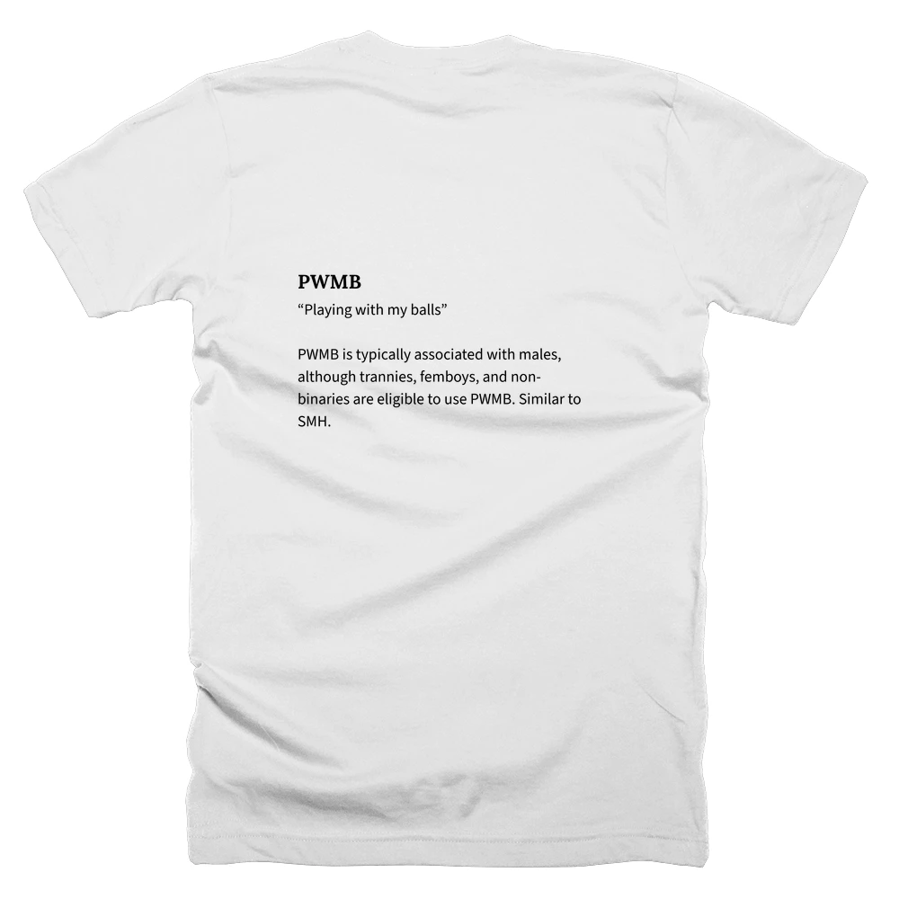 T-shirt with a definition of 'PWMB' printed on the back