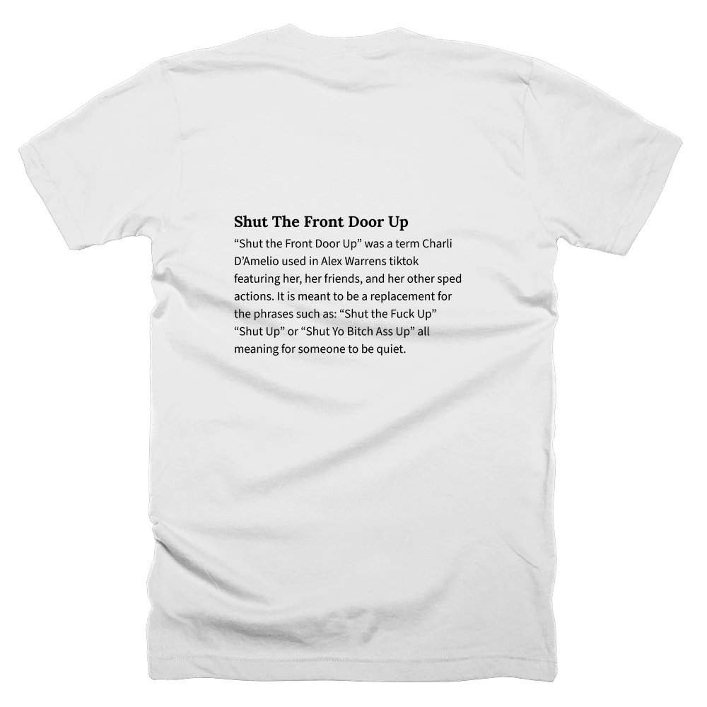T-shirt with a definition of 'Shut The Front Door Up' printed on the back