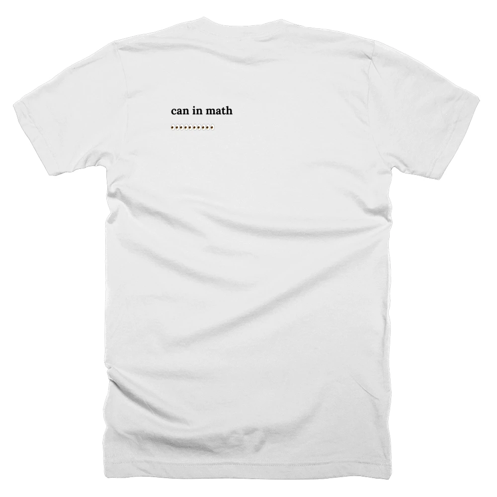 T-shirt with a definition of 'can in math' printed on the back
