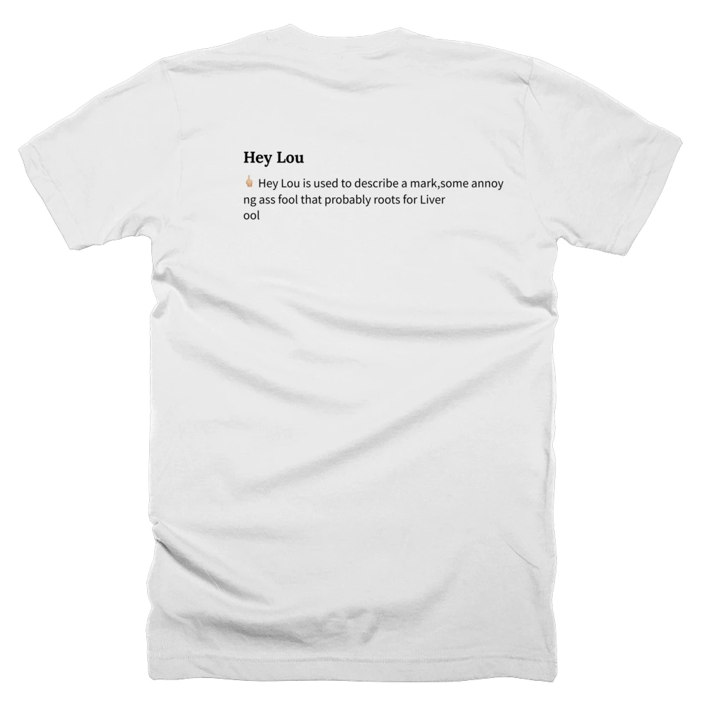 T-shirt with a definition of 'Hey Lou' printed on the back