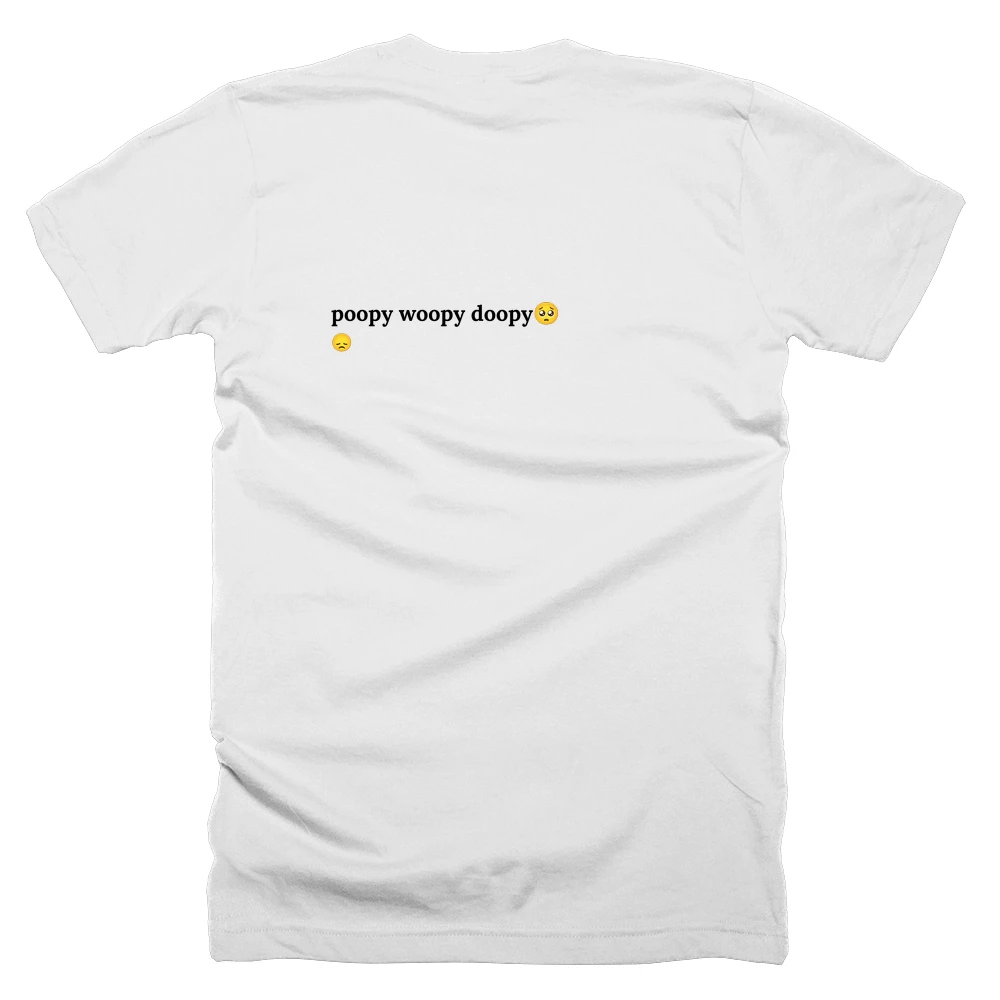T-shirt with a definition of 'poopy woopy doopy🥺' printed on the back