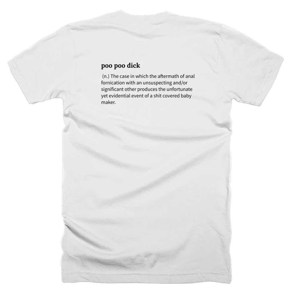 T-shirt with a definition of 'poo poo dick' printed on the back