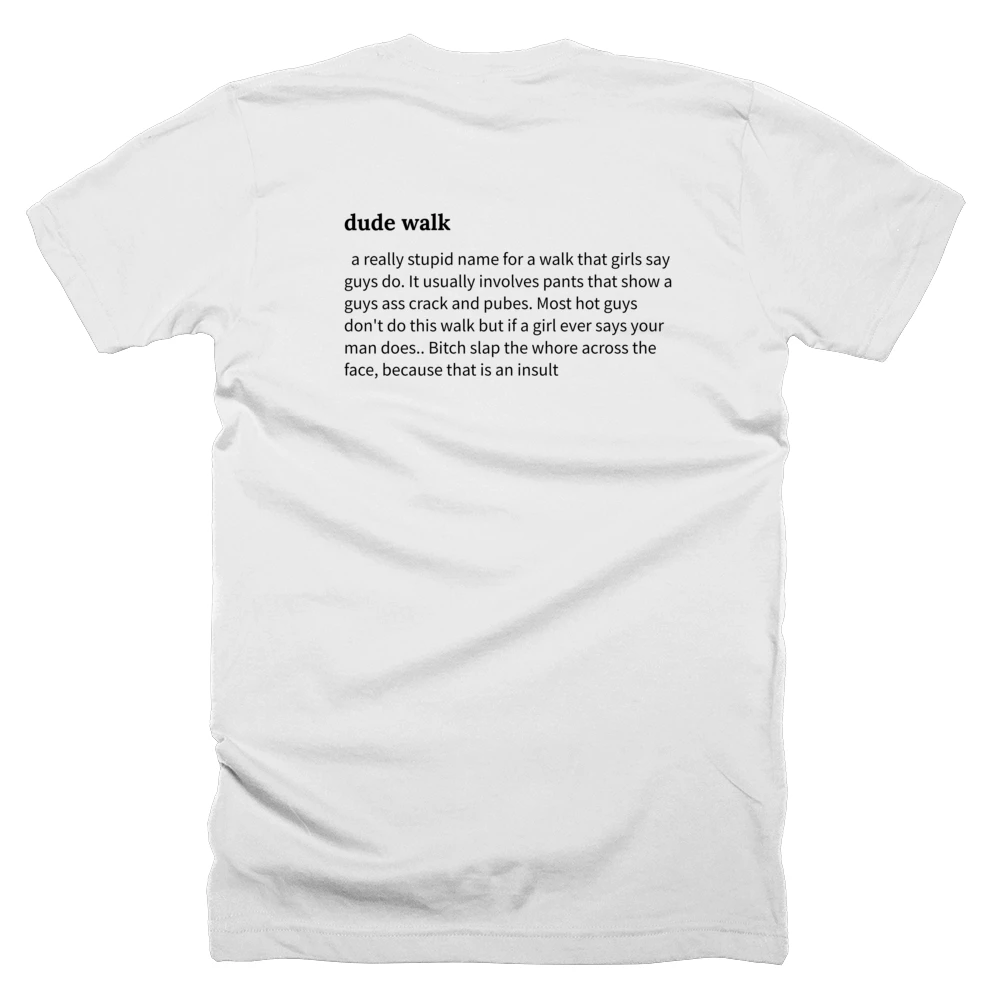 T-shirt with a definition of 'dude walk' printed on the back