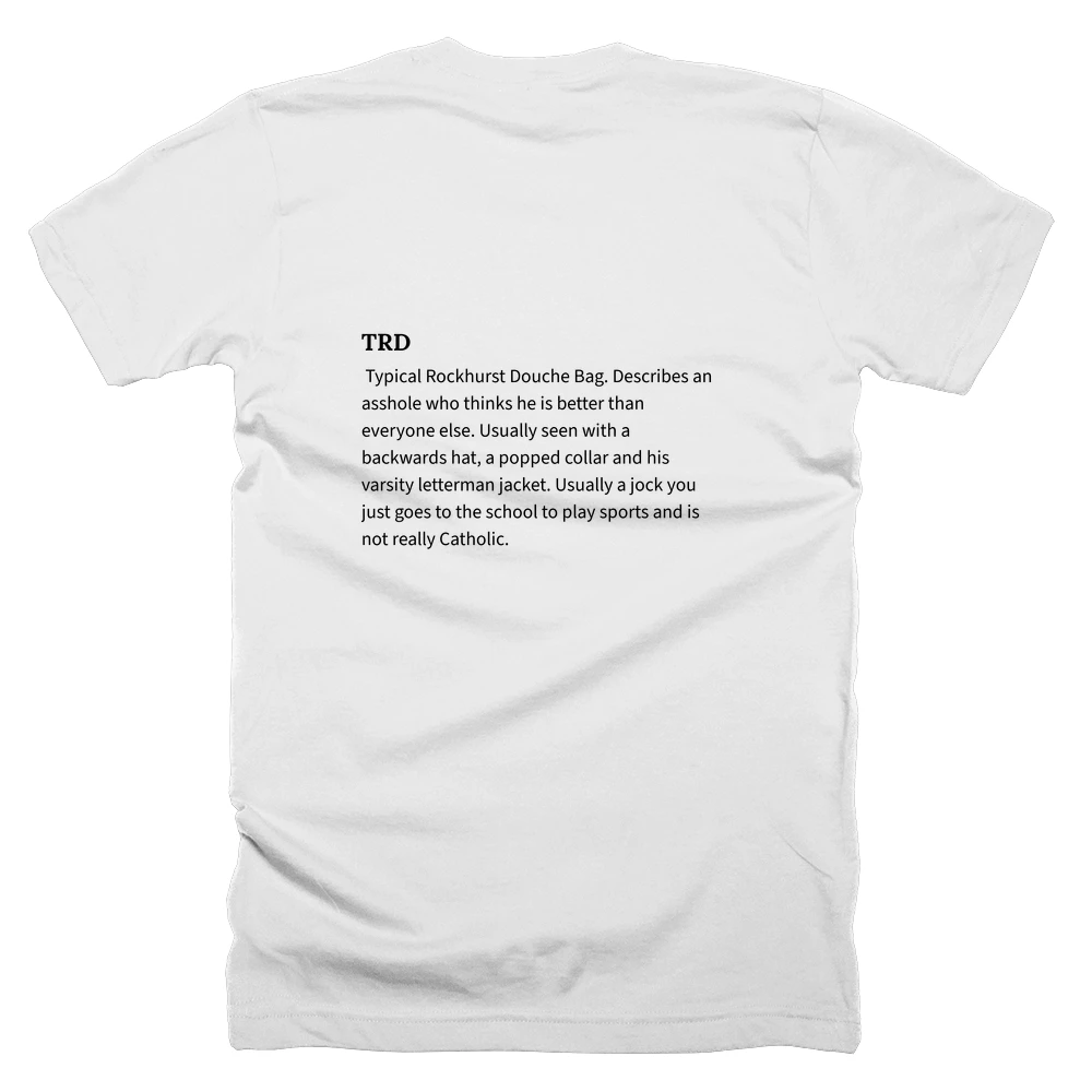 T-shirt with a definition of 'TRD' printed on the back