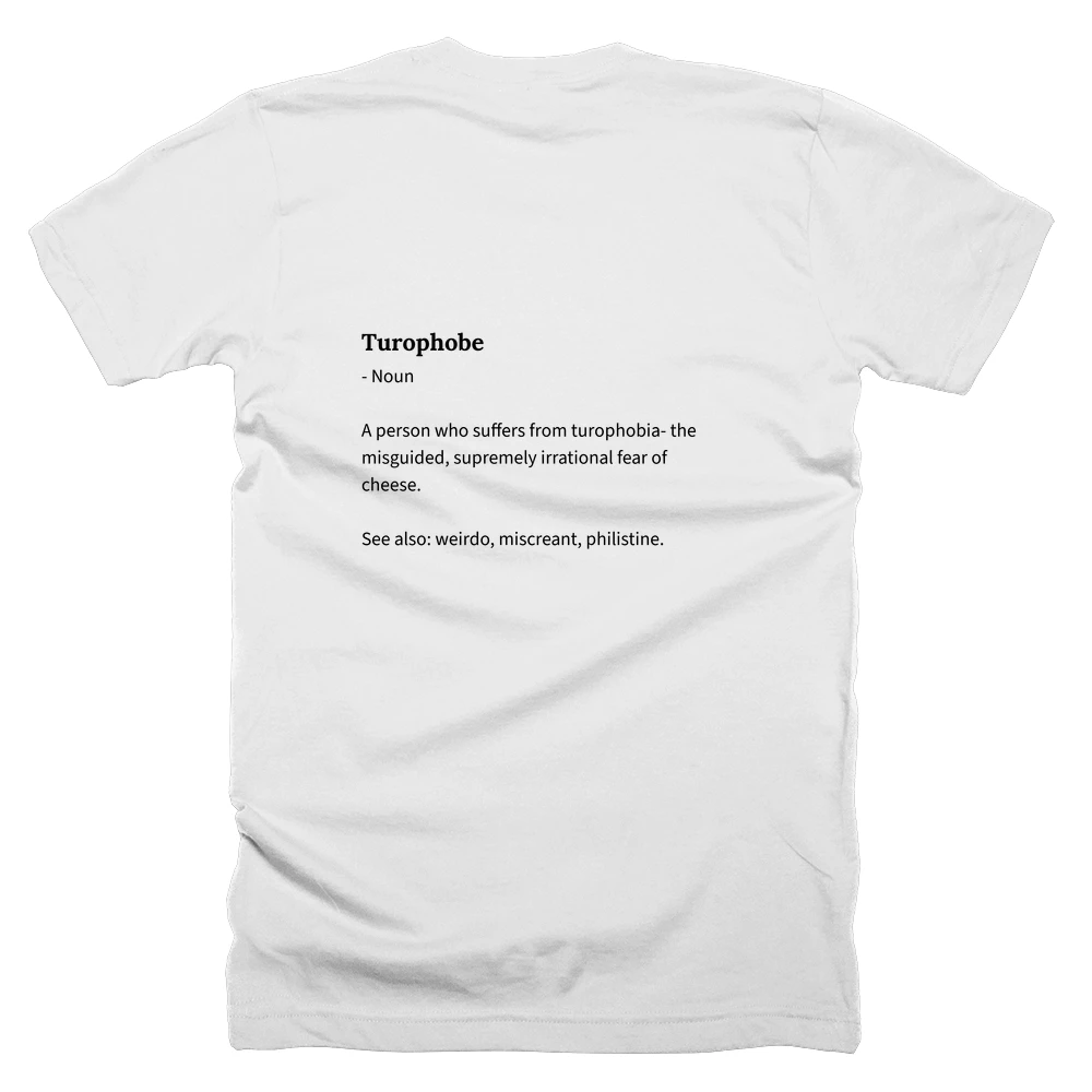 T-shirt with a definition of 'Turophobe' printed on the back