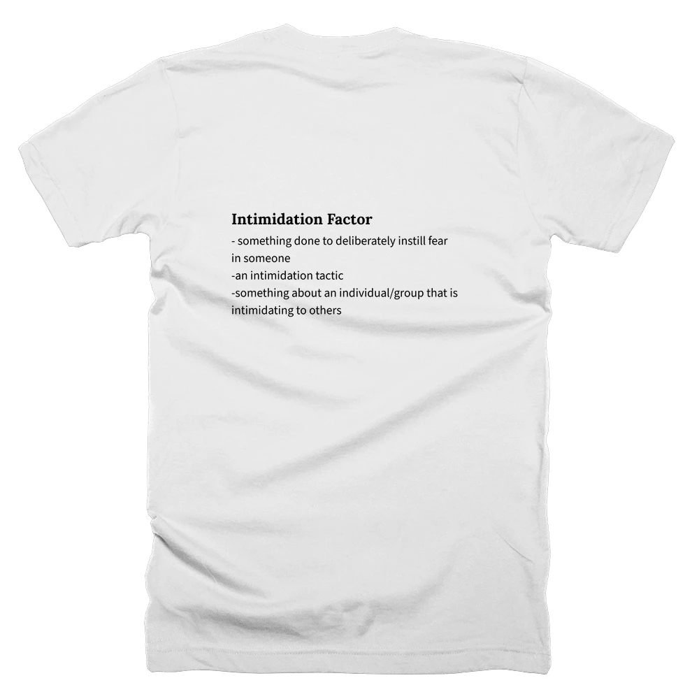 T-shirt with a definition of 'Intimidation Factor' printed on the back
