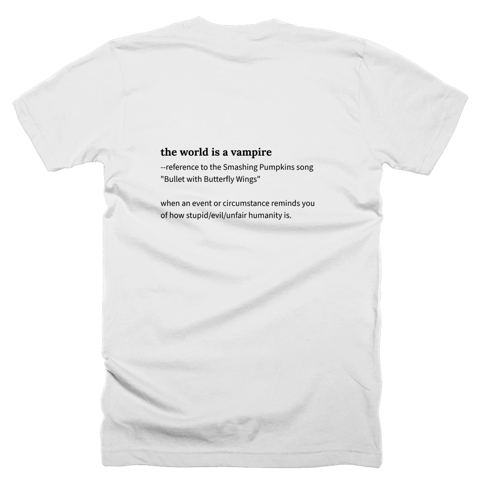 T-shirt with a definition of 'the world is a vampire' printed on the back