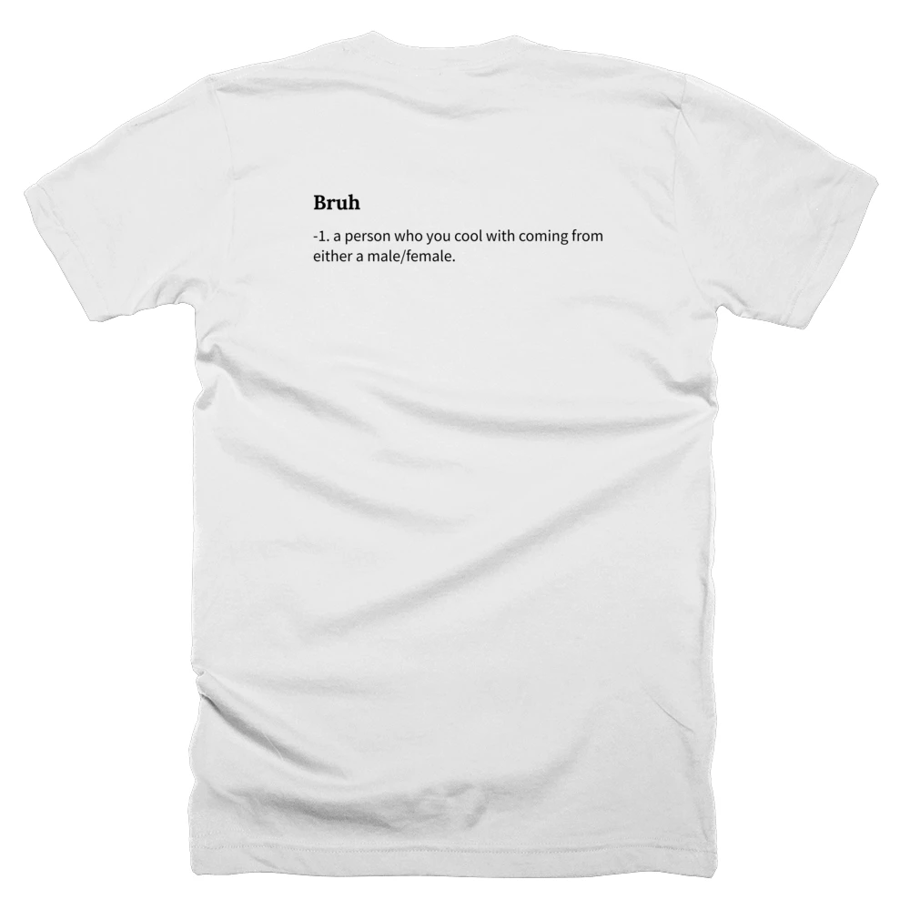 T-shirt with a definition of 'Bruh' printed on the back