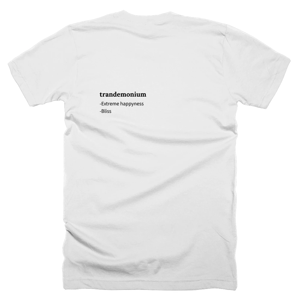 T-shirt with a definition of 'trandemonium' printed on the back