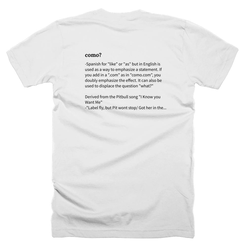 T-shirt with a definition of 'como?' printed on the back