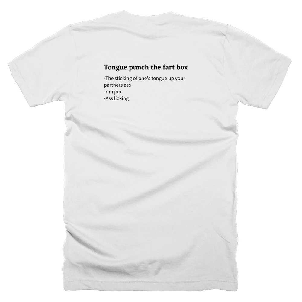 T-shirt with a definition of 'Tongue punch the fart box' printed on the back
