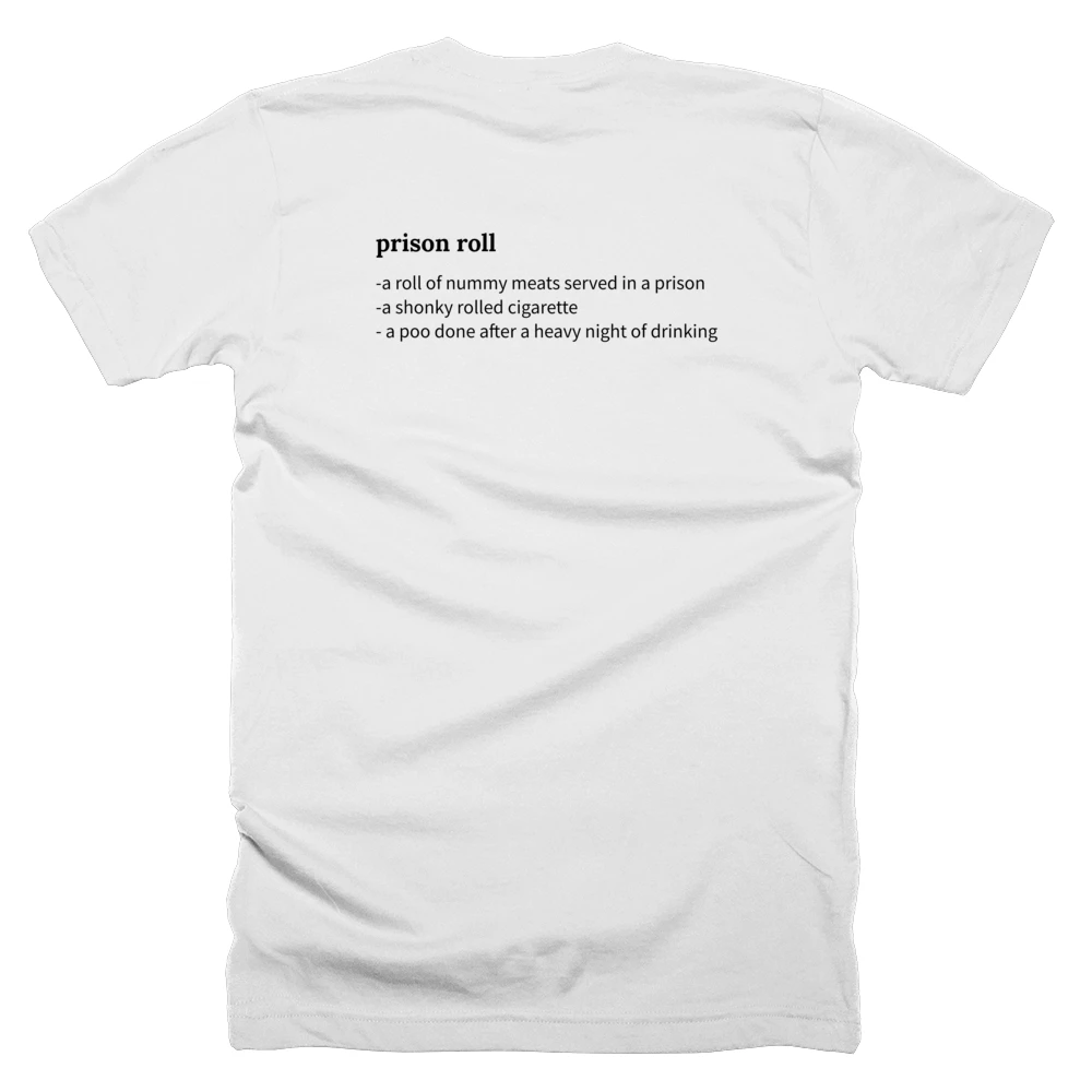 T-shirt with a definition of 'prison roll' printed on the back