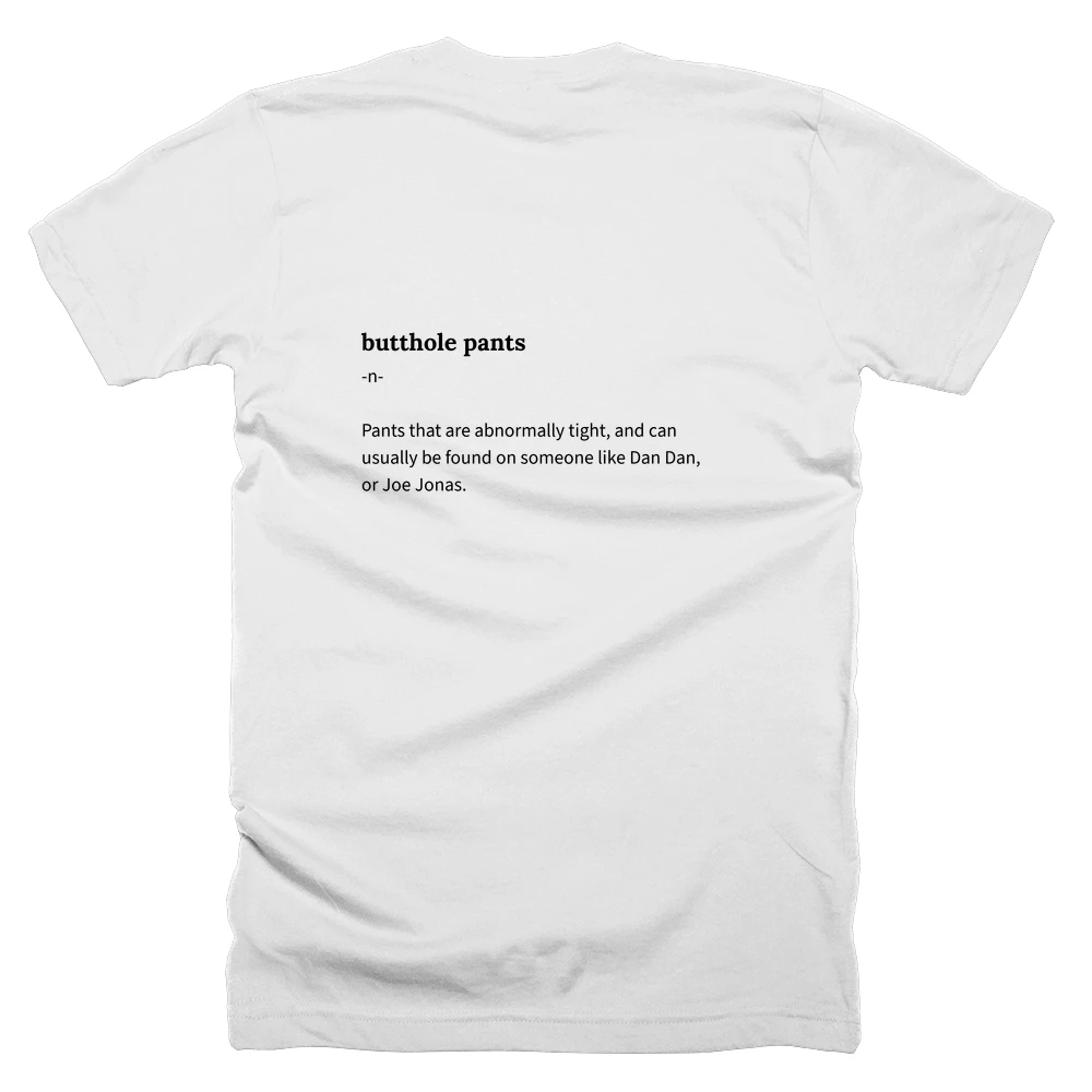 T-shirt with a definition of 'butthole pants' printed on the back