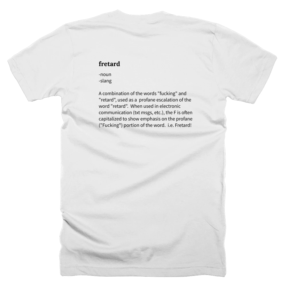 T-shirt with a definition of 'fretard' printed on the back