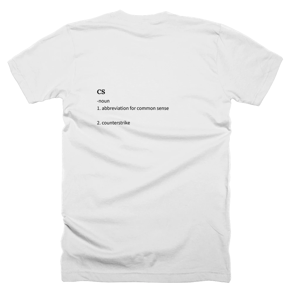 T-shirt with a definition of 'CS' printed on the back