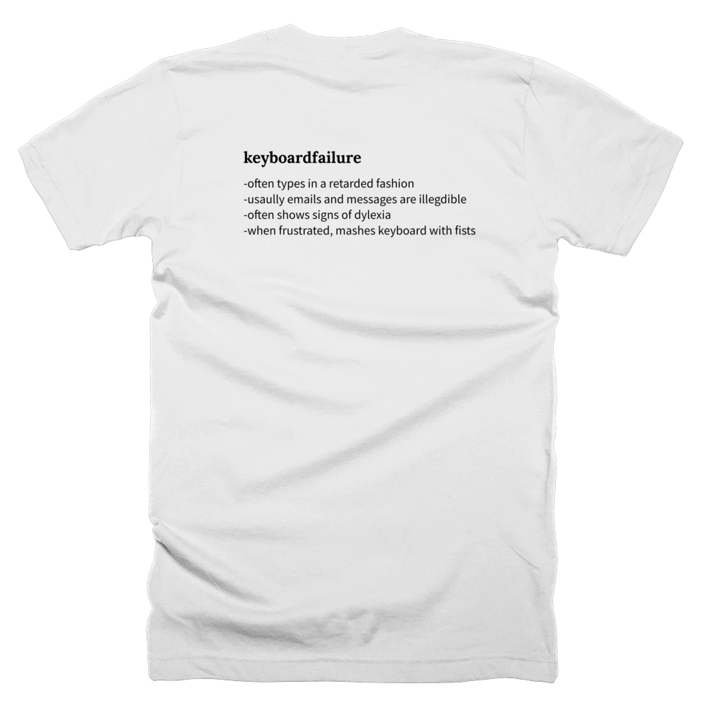 T-shirt with a definition of 'keyboardfailure' printed on the back