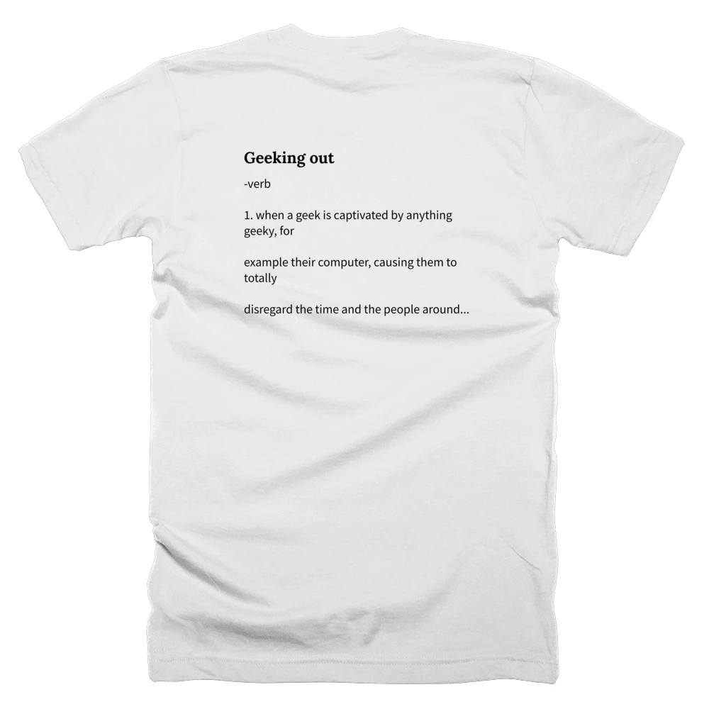 T-shirt with a definition of 'Geeking out' printed on the back
