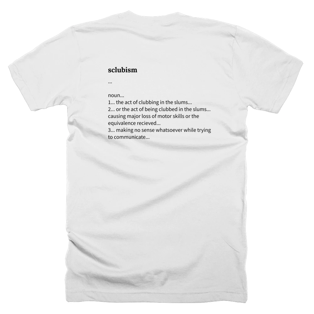 T-shirt with a definition of 'sclubism' printed on the back