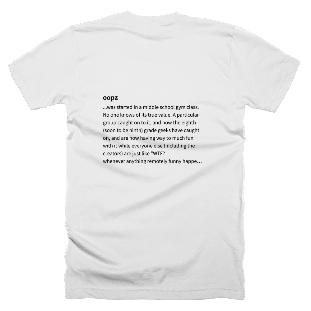 T-shirt with a definition of 'oopz' printed on the back