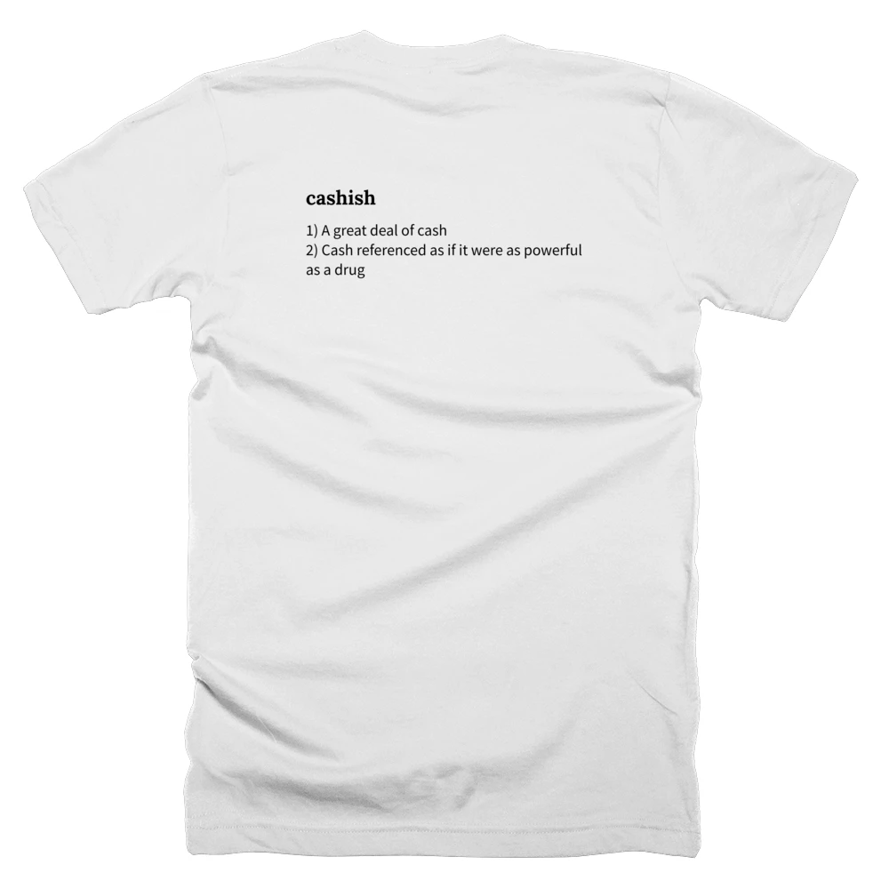 T-shirt with a definition of 'cashish' printed on the back