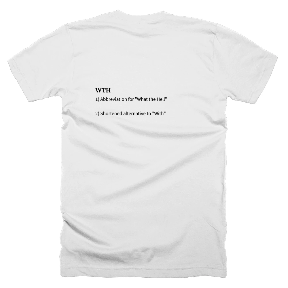 T-shirt with a definition of 'WTH' printed on the back
