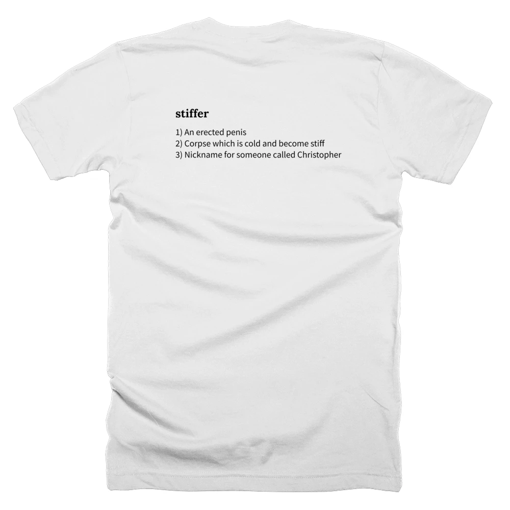T-shirt with a definition of 'stiffer' printed on the back