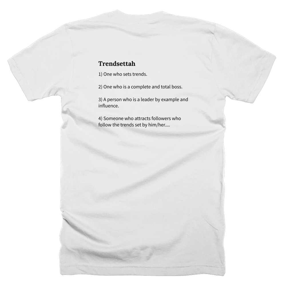 T-shirt with a definition of 'Trendsettah' printed on the back