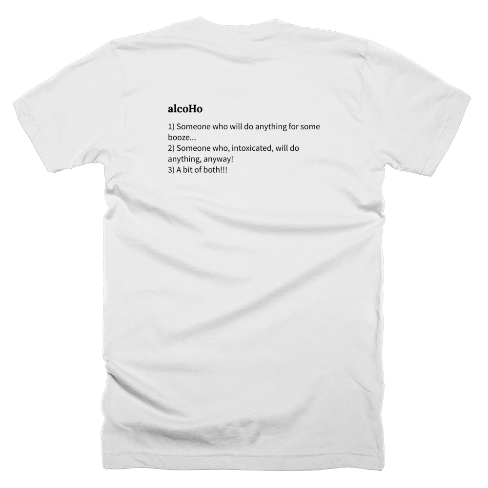 T-shirt with a definition of 'alcoHo' printed on the back