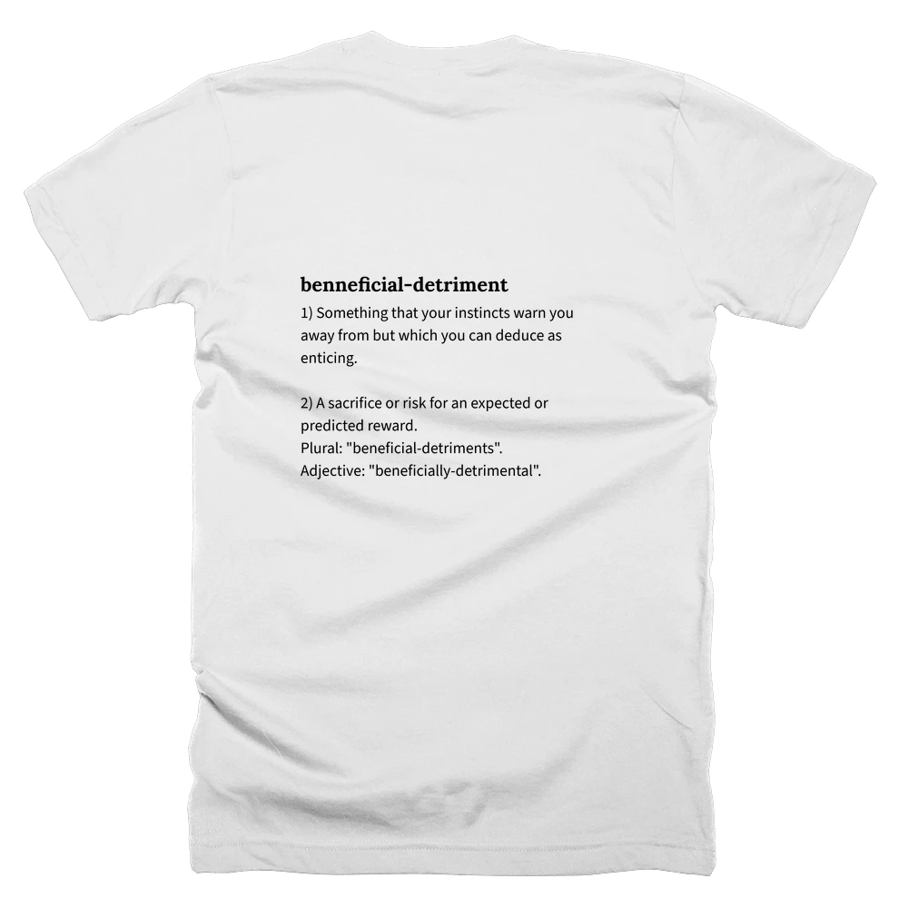 T-shirt with a definition of 'benneficial-detriment' printed on the back